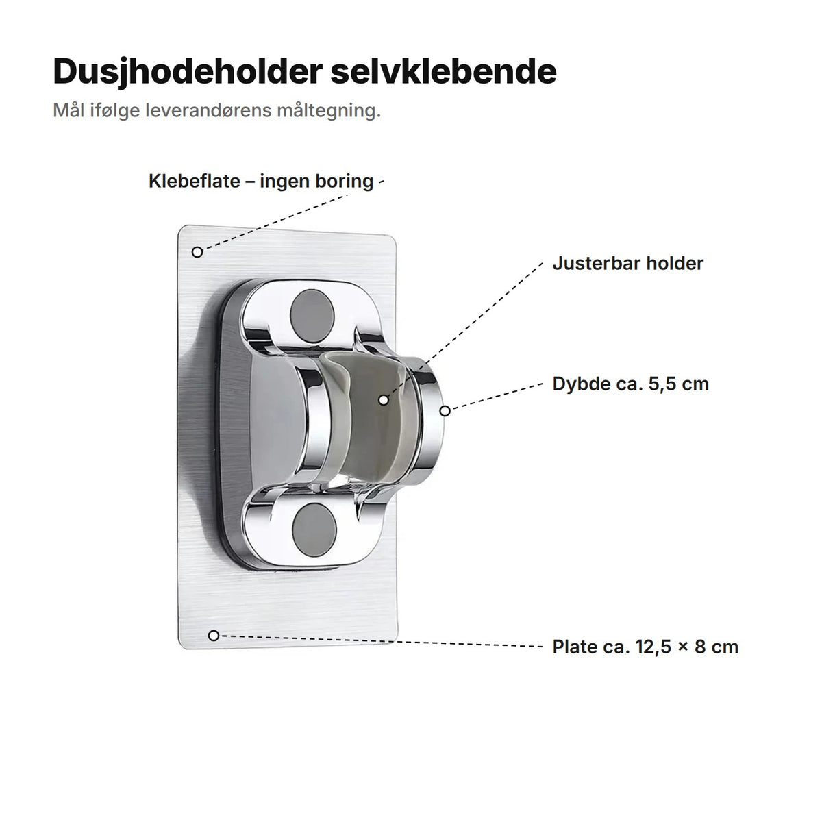 Dusjhodeholder forklart: klebeflate uten boring, justerbar holder, dybde ca. 5,5 cm, plate ca. 12,5 × 8 cm