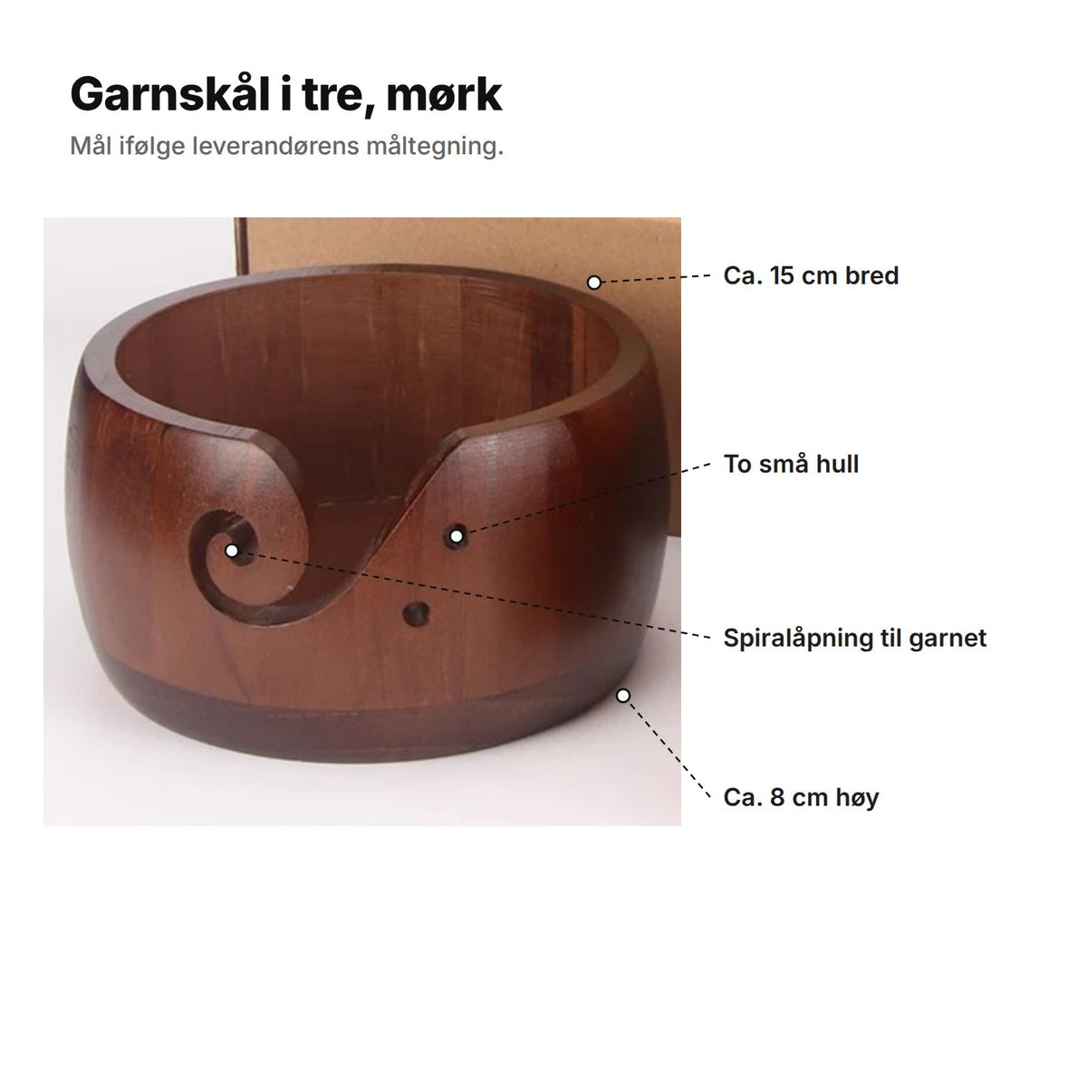 Garnskål i tre, mørk forklart: ca. 15 cm bred, to små hull, spiralåpning til garnet og ca. 8 cm høy