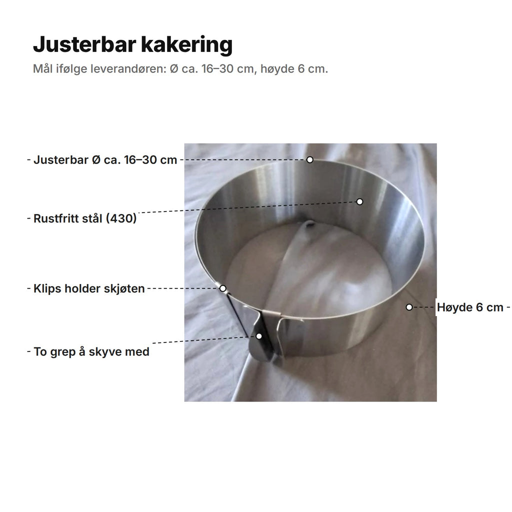 Kakeringen forklart: justerbar Ø ca. 16–30 cm, rustfritt stål (430), klips som holder skjøten, to grep å skyve med og høyde 6 cm