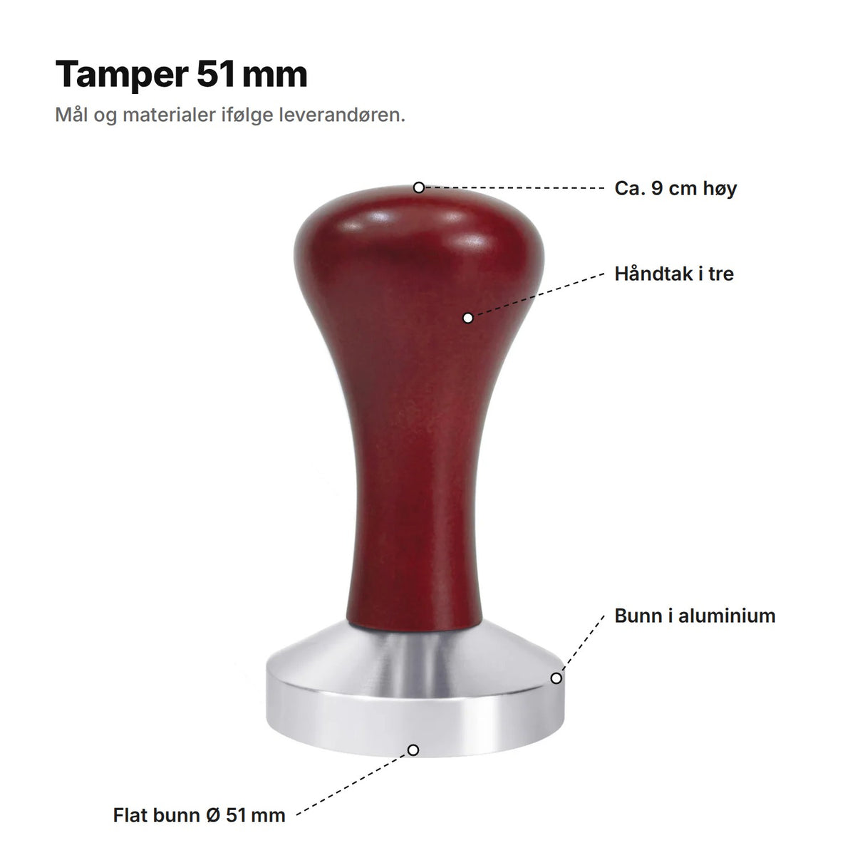 Tamperen forklart: ca. 9 cm høy, håndtak i tre, bunn i aluminium og flat bunn på Ø 51 mm