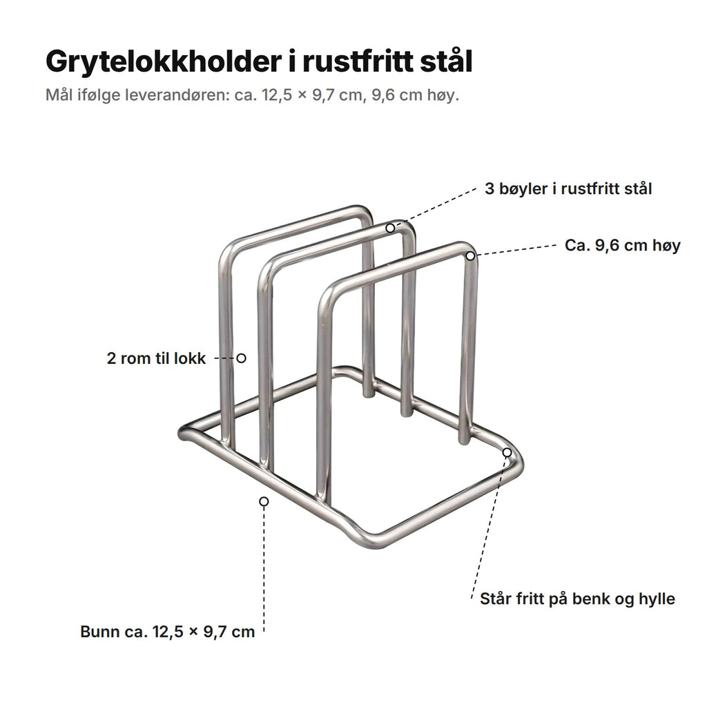 Grytelokkholderen forklart: 3 bøyler i rustfritt stål, 2 rom, ca. 9,6 cm høy og en bunn på ca. 12,5 × 9,7 cm