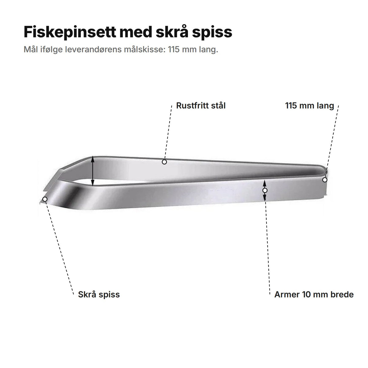 Fiskepinsetten forklart: rustfritt stål, skrå spiss, 115 mm lang og 10 mm brede armer