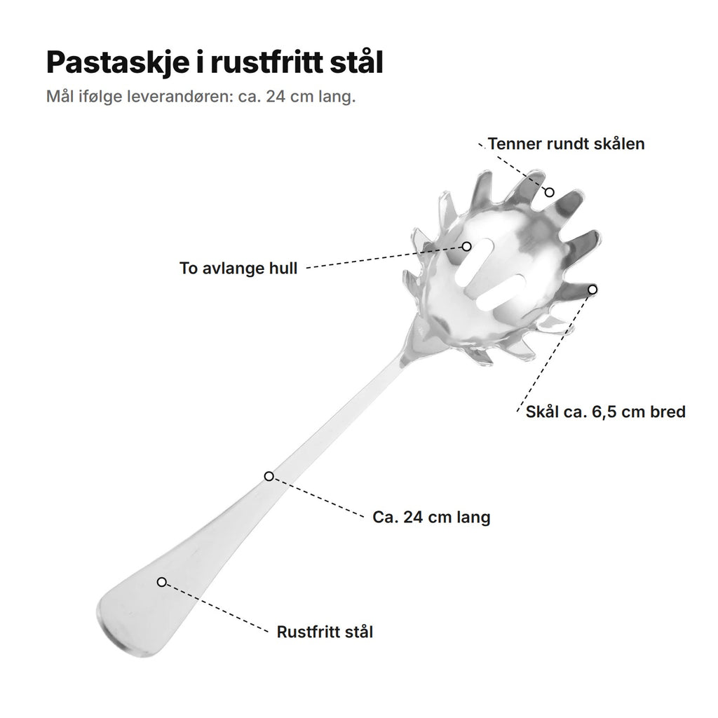 Pastaskjeen forklart: tenner rundt skålen, to avlange hull, skål ca. 6,5 cm bred, ca. 24 cm lang, rustfritt stål