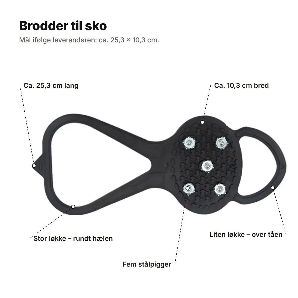 Broddene forklart: stor løkke rundt hælen, fem stålpigger, liten løkke over tåen, ca. 25,3 cm lange og 10,3 cm brede