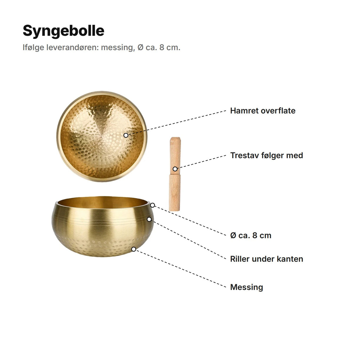 Syngebolle forklart: hamret overflate, trestav følger med, Ø ca. 8 cm, riller under kanten, messing
