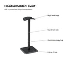 Headsetholder i svart forklart: myk, buet topp, ca. 24 cm høy, aluminiumslegering og fot på ca. 11 cm