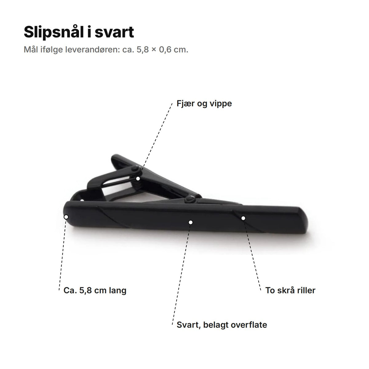 Slipsnål i svart forklart: fjær og vippe, to skrå riller, ca. 5,8 cm lang, svart belagt overflate