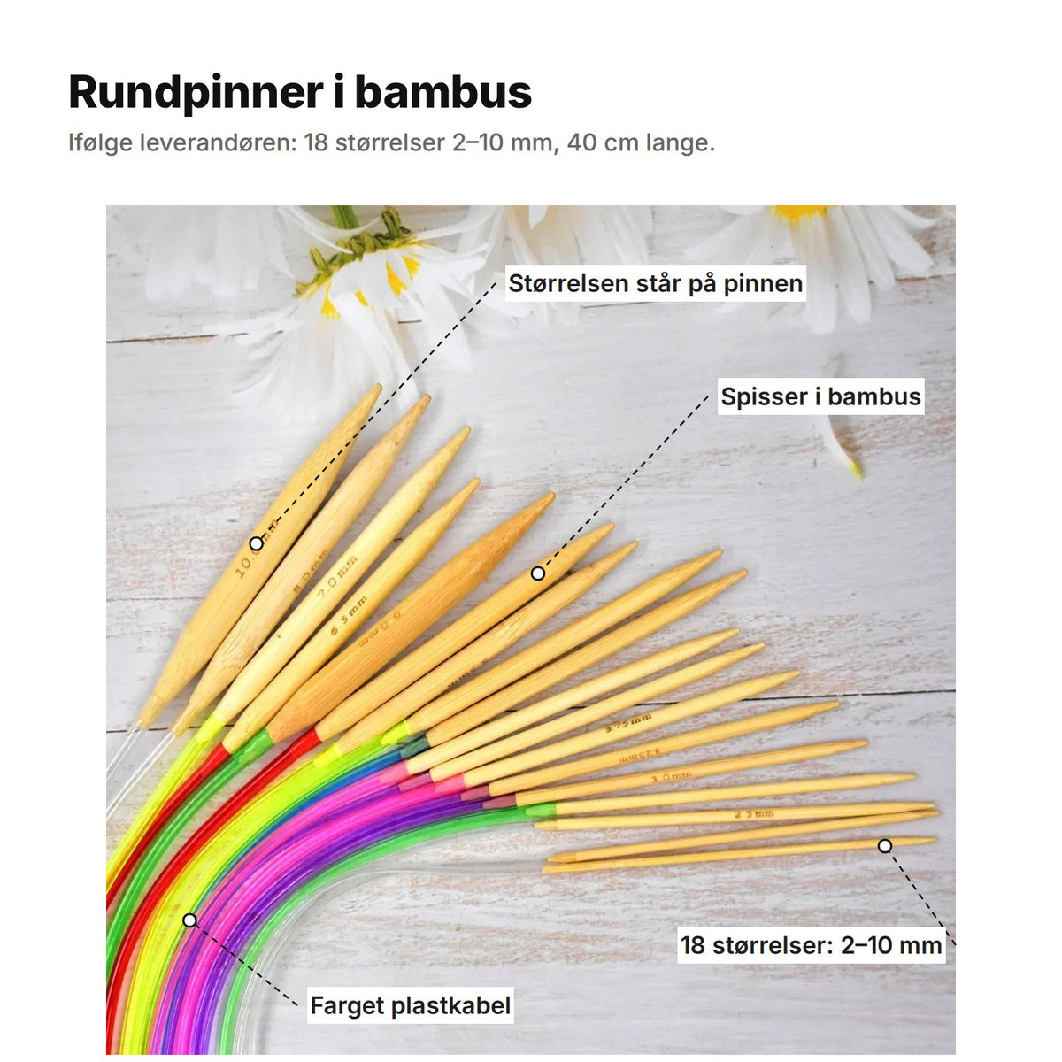 Rundpinner i bambus forklart: størrelsen står på pinnen, spisser i bambus, farget plastkabel, 18 størrelser 2–10 mm