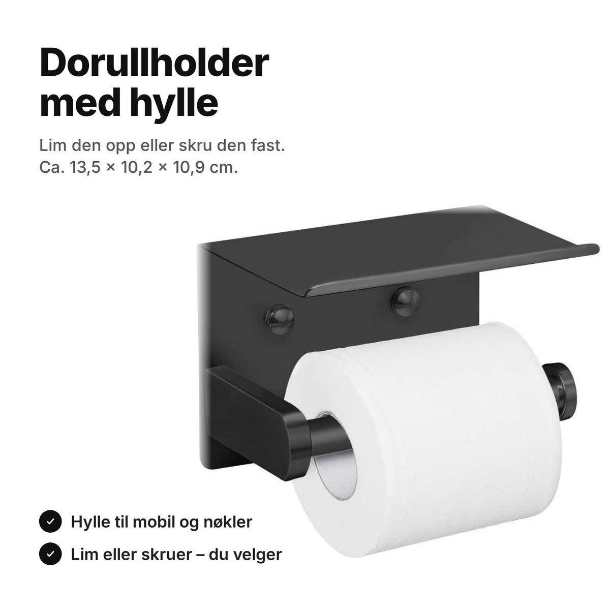 Dorullholder med hylle i sort rustfritt stål med en dorull på armen – lim den opp eller skru den fast, ca. 13,5 × 10,2 × 10,9 cm
