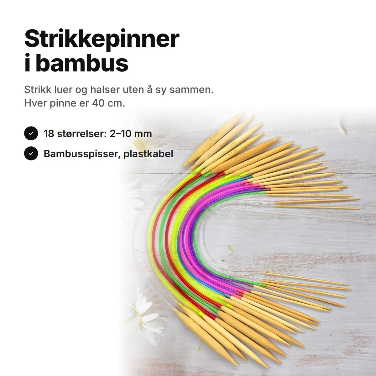 Strikkepinner i bambus: 18 rundpinner i str. 2–10 mm, 40 cm lange, med bambusspisser og plastkabler