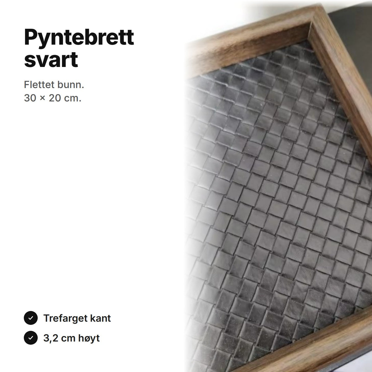 Svart pyntebrett på 30 × 20 cm med flettet bunn i kunstlær og mørk trefarget kant